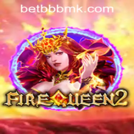 Exploring FireQueen2: A Majestic Adventure with BBBMK PH Login